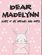 Dear Madelynn, Diary of My Dreams and Hopes