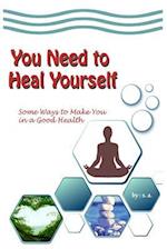 You Need to Heal Yourself