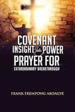 Covenant Insight Into Power Prayer for Extraordinary Breakthrough