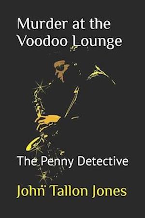 Murder at the Voodoo Lounge: The Penny Detective