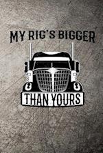 My Rig's Bigger Than Yours