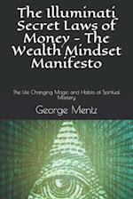The Illuminati Secret Laws of Money - The Wealth Mindset Manifesto