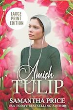Amish Tulip LARGE PRINT: Amish Romance 
