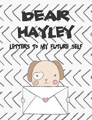 Dear Hayley, Letters to My Future Self