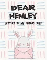 Dear Henley, Letters to My Future Self