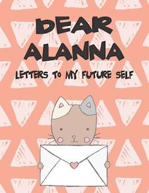 Dear Alanna, Letters to My Future Self