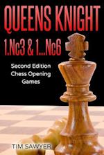 Queens Knight 1.Nc3 & 1...Nc6: Second Edition - Chess Opening Games 