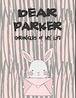 Dear Parker, Chronicles of My Life