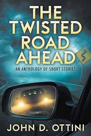 The Twisted Road Ahead: An Anthology of Short Stories