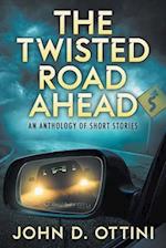 The Twisted Road Ahead: An Anthology of Short Stories 