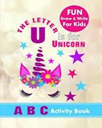 A B C Activity Book: Fun Draw & Write For Kids 