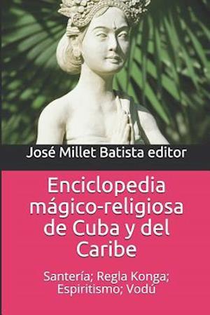 Enciclopedia Mágico-Religiosa de Cuba Y del Caribe