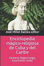 Enciclopedia Mágico-Religiosa de Cuba Y del Caribe