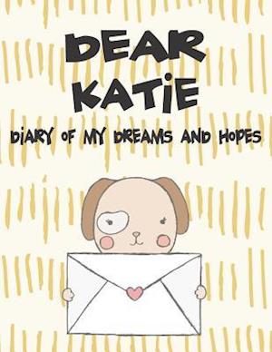 Dear Katie, Diary of My Dreams and Hopes