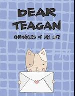 Dear Teagan, Chronicles of My Life