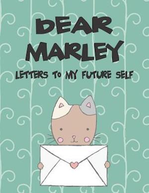 Dear Marley, Letters to My Future Self