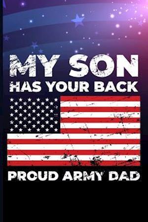 My Son Has Your Back Proud Army Dad