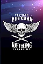 Vietnam Veteran Nothing Scares Me