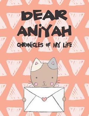 Dear Aniyah, Chronicles of My Life