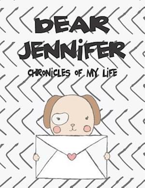 Dear Jennifer, Chronicles of My Life