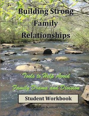 Building Strong Family Relationships Student Workbook