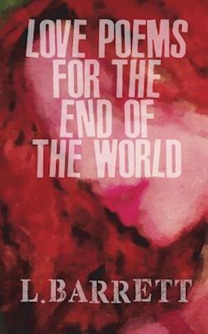 Love Poems for the End of the World