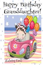 HAPPY BIRTHDAY GRANDDAUGHTER! (Coloring Card)