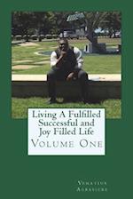 Living a Fulfilled, Successful, and Joy Filled Life