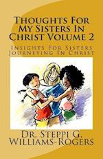 Thoughts for My Sisters in Christ Volume 2