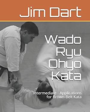 Wado Ryu Ohyo Kata: Intermediate - Applications for Brown-Belt Kata