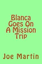 Blanca Goes on a Mission Trip