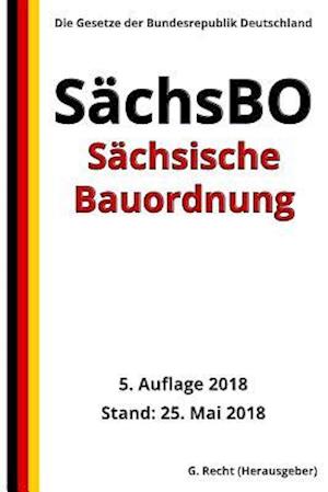 Sächsische Bauordnung - SächsBO, 5. Auflage 2018