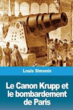 Le Canon Krupp Et Le Bombardement de Paris