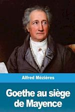 Goethe Au Siège de Mayence