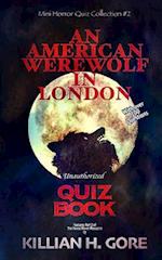 An American Werewolf in London Unauthorized Quiz Book: Mini Horror Quiz Collection #2 