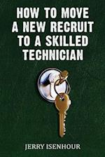 How To Move A New Recruit To Skilled Technician