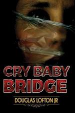 Cry Baby Bridge