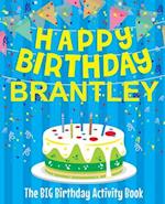 Happy Birthday Brantley - The Big Birthday Activity Book