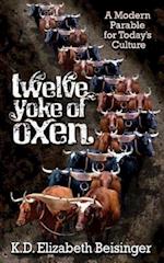 Twelve Yoke of Oxen