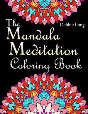 The Mandala Meditation Coloring Book