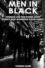 Men in Black: Evidence and True Stories about Earth's Most Mysterious Cover Agents 