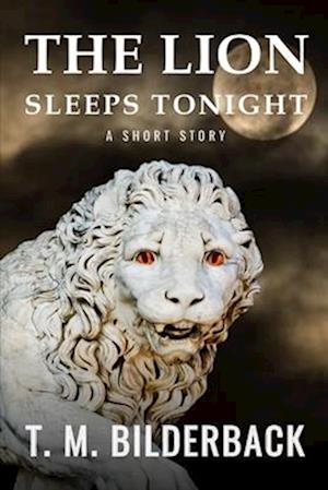 The Lion Sleeps Tonight - A Short Story