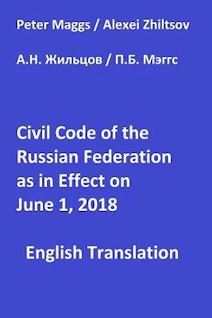 Civil Code of the Russian Federation as in Effect June 1, 2018