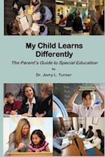 My Child Learns Differently: The Parent's Guide to Special Education 