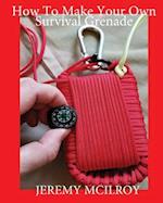 How to Make Your Own Survival Grenade