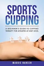Sports Cupping: A Beginner's Guide to Cupping Therapy for Athletes at Any Level 
