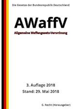 Allgemeine Waffengesetz-Verordnung - AWaffV, 3. Auflage 2018