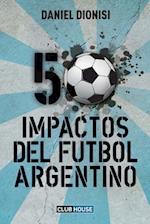 50 Impactos del Fútbol Argentino