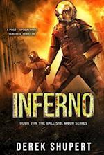 Inferno: A Post-Apocalyptic Survival Thriller (Book 2 in the Ballistic Mech Series) 