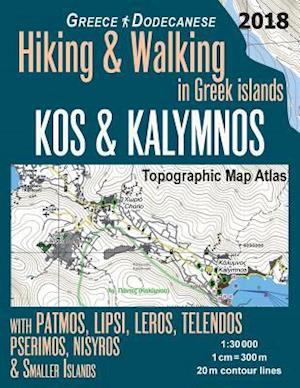 Kos & Kalymnos Topographic Map Atlas 1:30000 Greece Dodecanese Hiking & Walking in Greek Islands with Patmos, Lipsi, Leros, Telendos, Pserimos, Nisyro